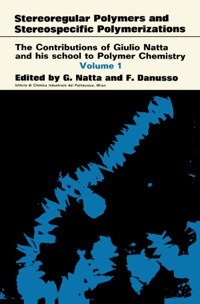 Cover image: Stereoregular Polymers and Stereospecific Polymerizations: The Contributions of Giulio Natta and His School to Polymer Chemistry 9781483198835