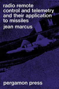 Imagen de portada: Radio Remote-Control and Telemetry and Their Application to Missiles 9781483200866