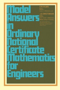 Imagen de portada: Model Answers in Ordinary National Certificate Mathematics for Engineers 9781483213507