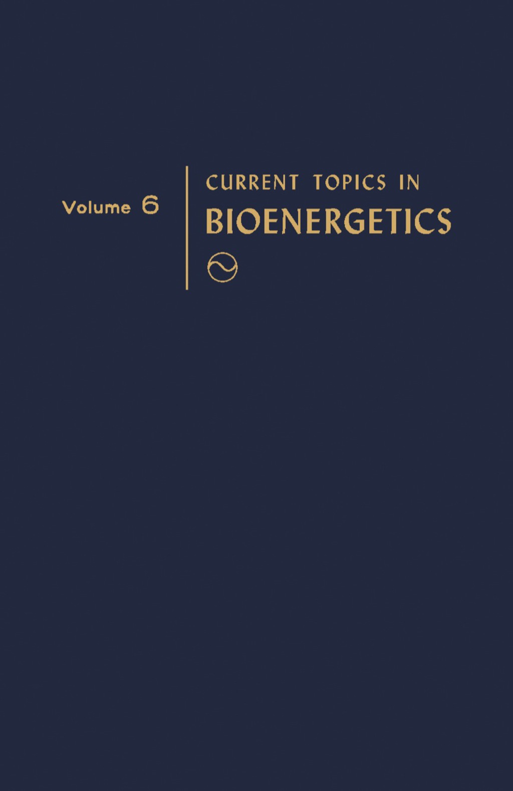 Current Topics in Bioenergetics Volume 6