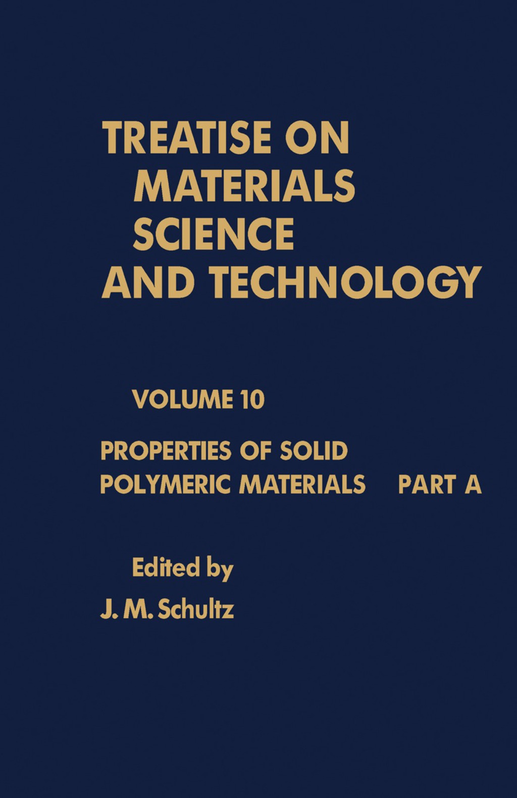Properties of Solid Polymeric Materials Treatise on Materials Science and Technology, Vol. 10