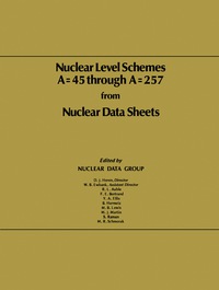 表紙画像: Nuclear Level Schemes A = 45 through A = 257 from Nuclear Data Sheets 9780123556509