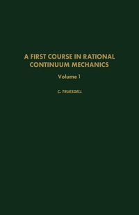 صورة الغلاف: A First Course in Rational Continuum Mechanics 9780127013015