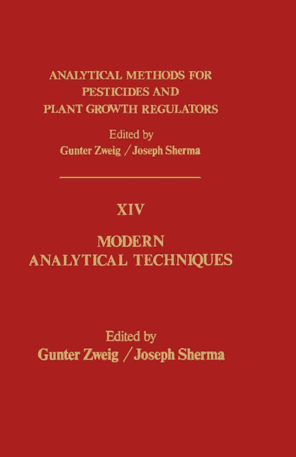 Modern Analytical Techniques Analytical Methods for Pesticides and Plant Growth Regulators, Vol. 14