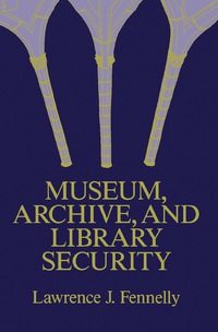 Omslagafbeelding: Museum, Archive, and Library Security 9780409950588