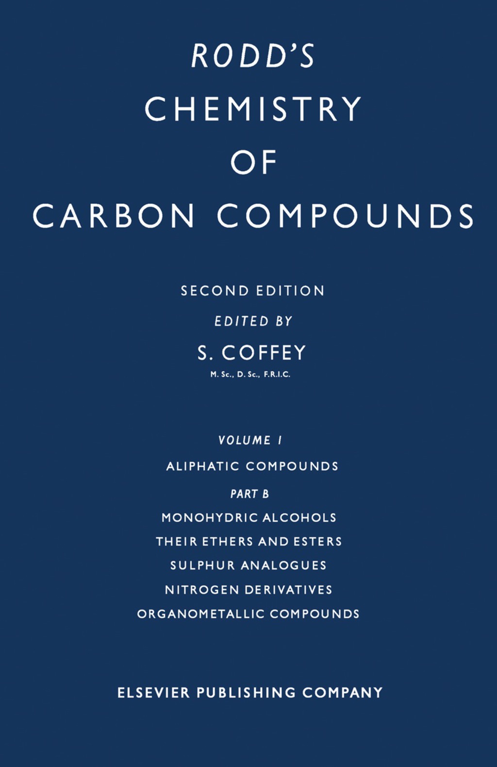 Monohydric Alcohols Their Ethers and Esters Sulphur Analogues Nitrogen Derivatives Organometallic Compounds A Modern Comprehensive Treatise 2nd Edition