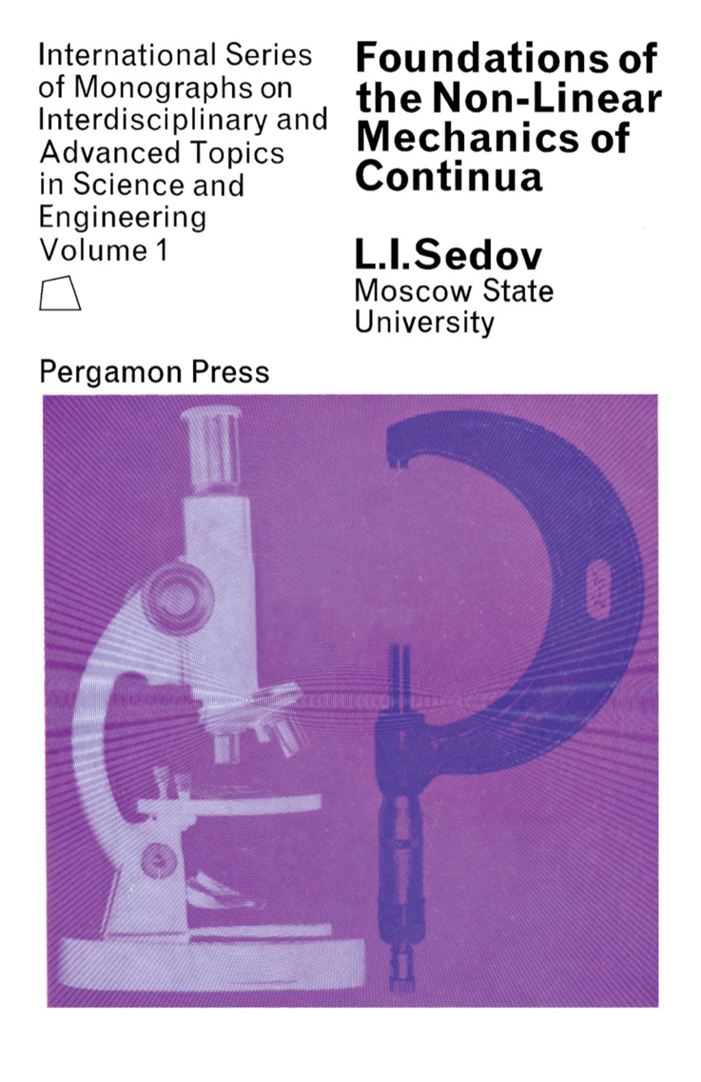 Foundations of the Non-Linear Mechanics of Continua International Series of Monographs in Interdisciplinary and Advanced Topics in Science and Engineering, Vol. 1