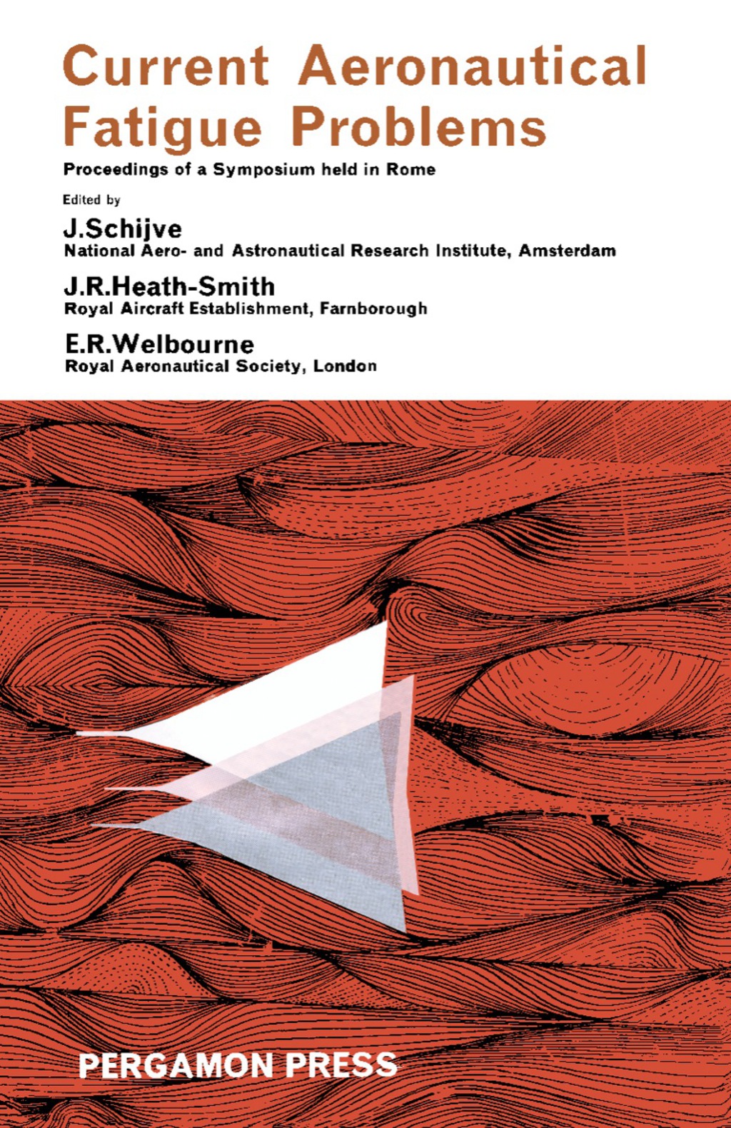 Current Aeronautical Fatigue Problems Proceedings of a Symposium Held in Rome, 23–25 April 1963