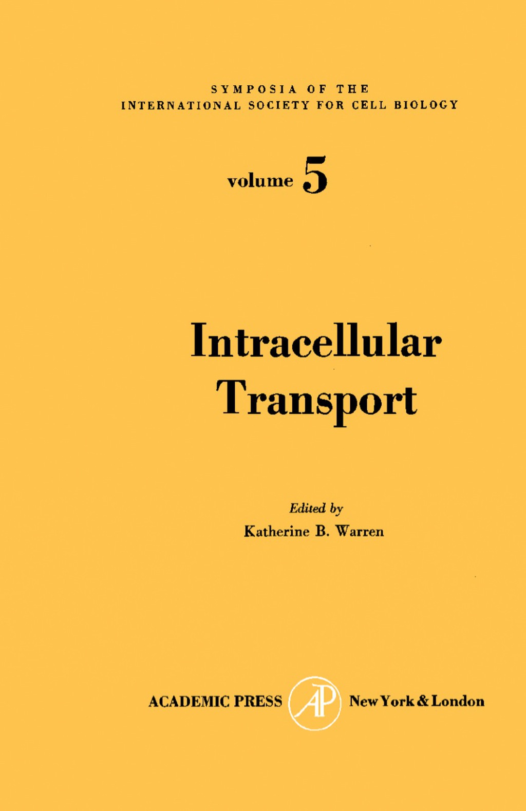 Intracellular Transport Symposia of the International Society for Cell Biology, Vol. 5