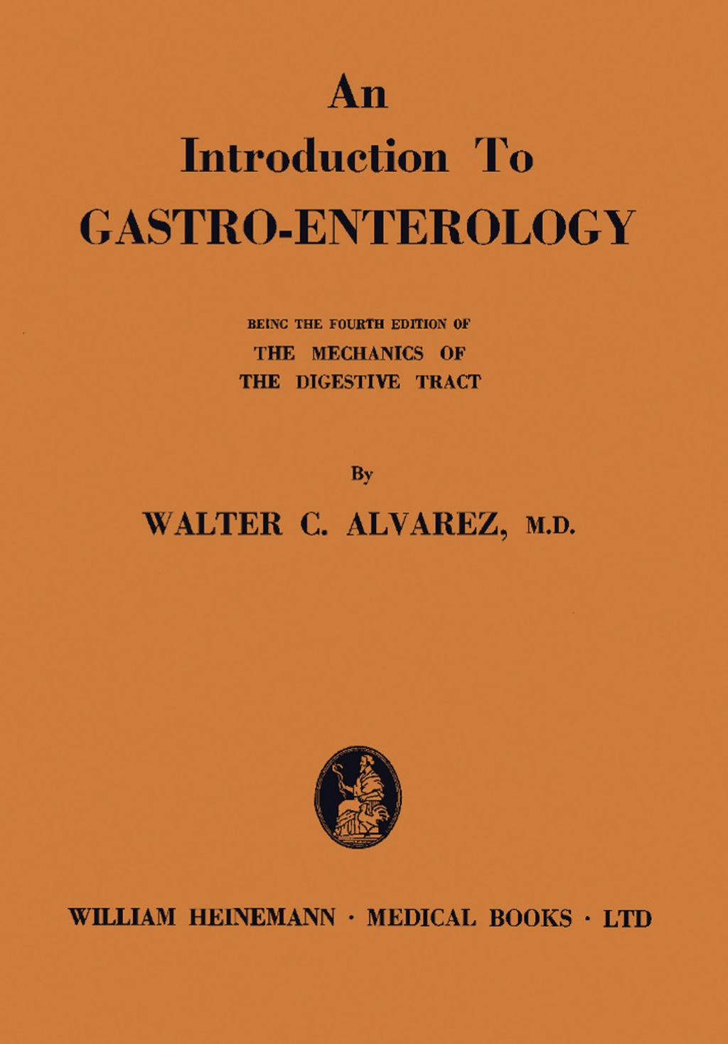 An Introduction to Gastro–Enterology The Mechanics of the Digestive Tract 4th Edition