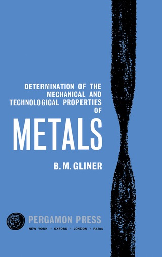 صورة الغلاف: Determination of the Mechanical and Technological Properties of Metals 9781483200507