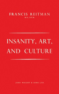 صورة الغلاف: Insanity, Art, and Culture 9781483200699
