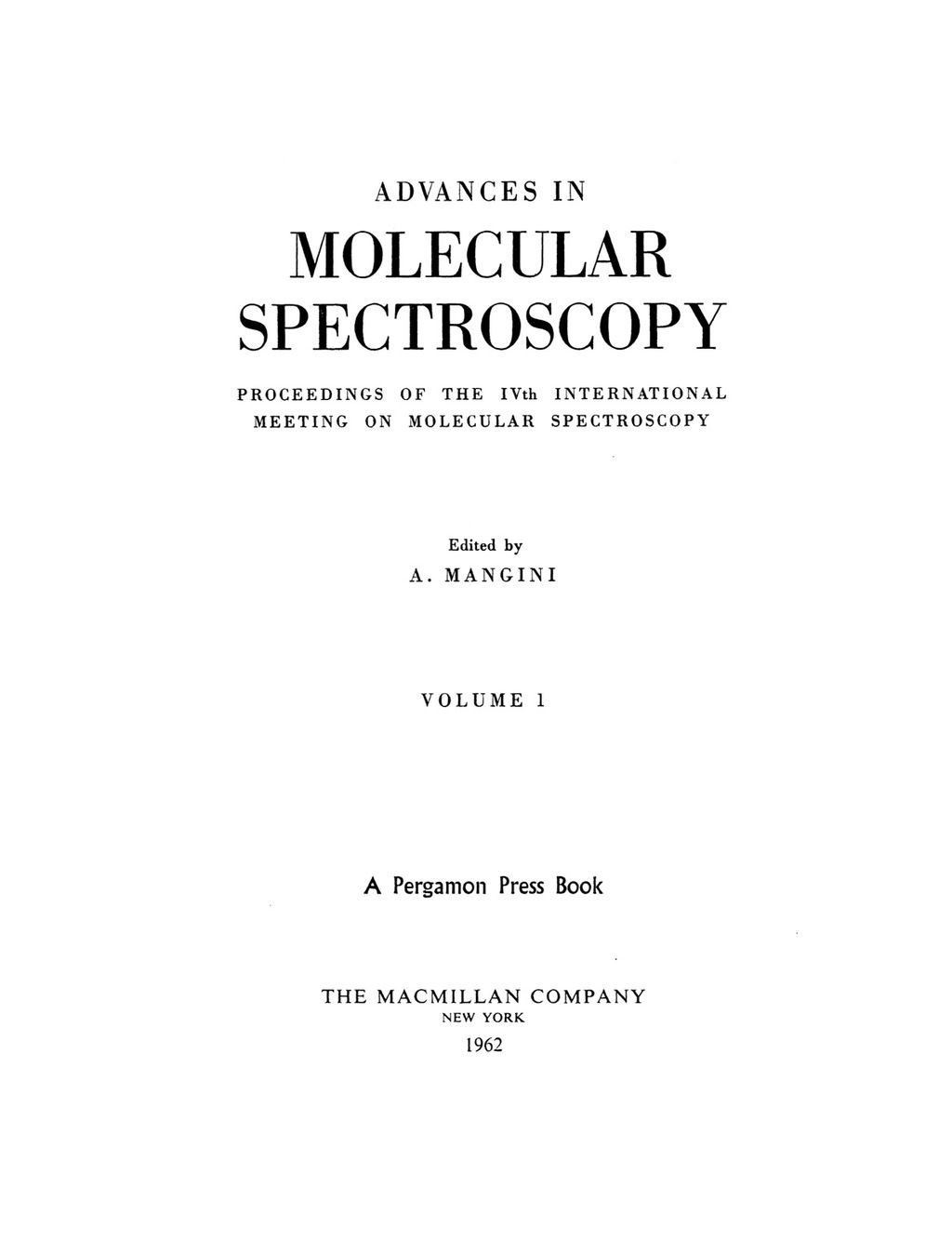 Advances in Molecular Spectroscopy Proceedings of the IVth International Meeting on Molecular Spectroscopy