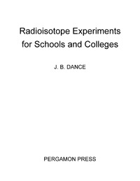 Cover image: Radioistope Experiments for Schools and Colleges 9781483213583