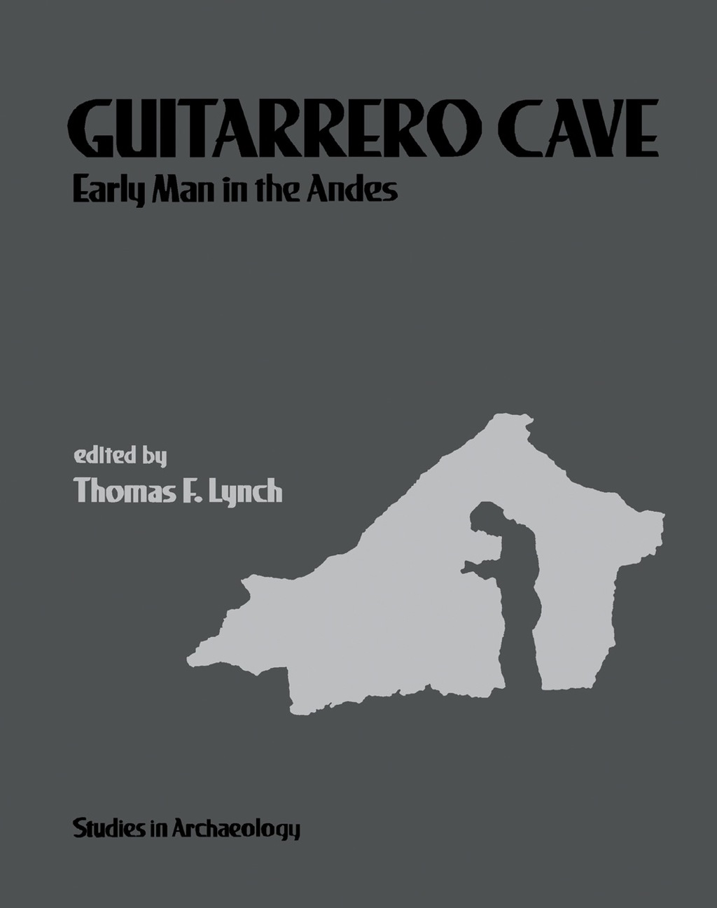 Guitarrero Cave Early Man in the Andes