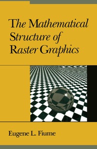 صورة الغلاف: The Mathematical Structure of Raster Graphics 9780122579608