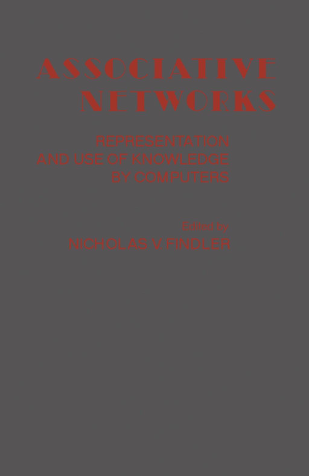 Associative Networks Representation and Use of Knowledge by Computers