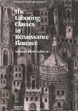 Immagine di copertina: The Laboring Classes in Renaissance Florence 9780121791803