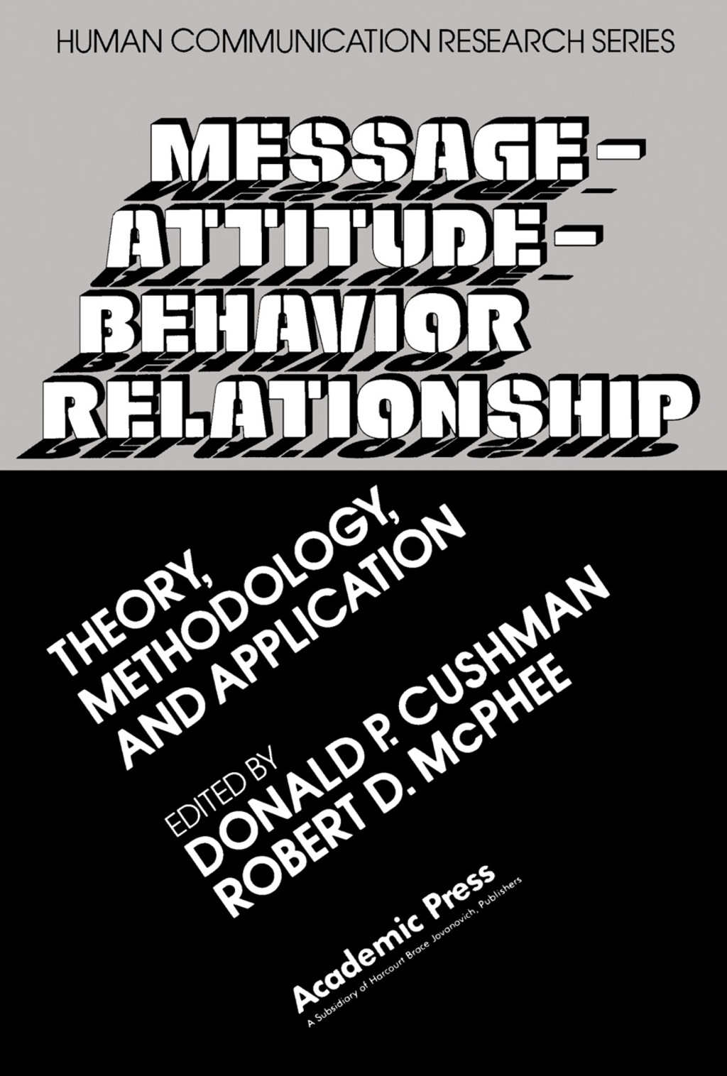 Message—Attitude—Behavior Relationship Theory, Methodology, and Application