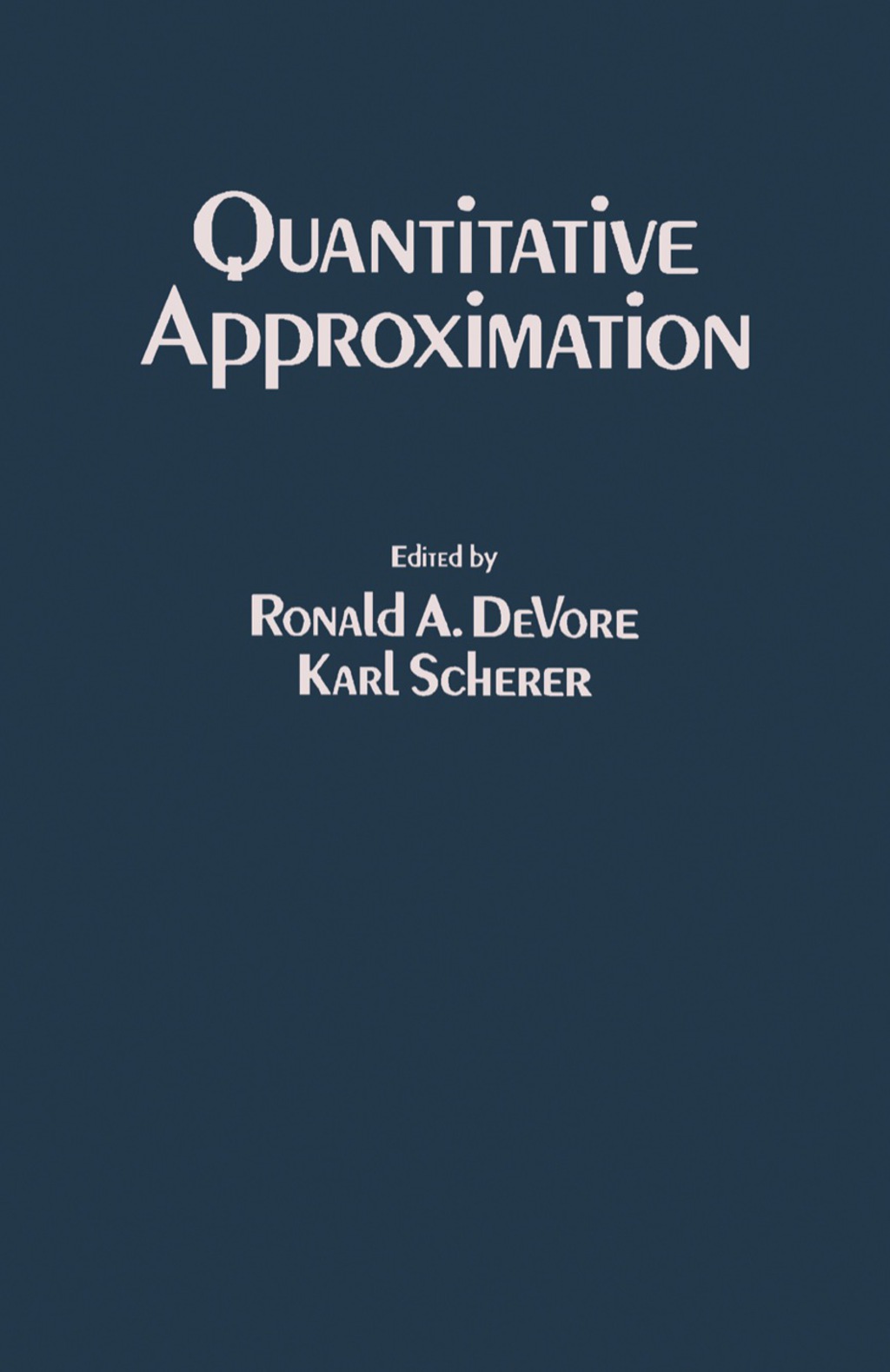 Quantitative Approximation Proceedings of a Symposium on Quantitative Approximation Held in Bonn, West Germany, August 20-24, 1979