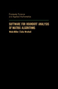 صورة الغلاف: Software for Roundoff Analysis of Matrix Algorithms 9780124972506