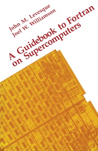Omslagafbeelding: A Guidebook to Fortran on Supercomputers 9780124447608