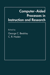 صورة الغلاف: Computer-Aided Processes in Instruction and Research 9780120835218