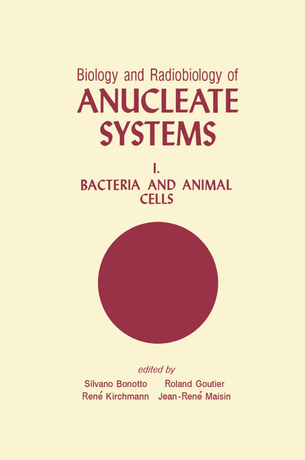 Biology and Radiobiology of Anucleate Systems Bacteria and Animal Cells