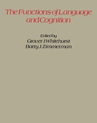 صورة الغلاف: The Functions of Language and Cognition 9780127470504