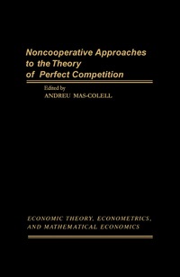 Titelbild: Noncooperative Approaches to the Theory of Perfect Competition 9780124767508