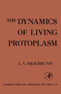 صورة الغلاف: The Dynamics of Living Protoplasm 9781483232928