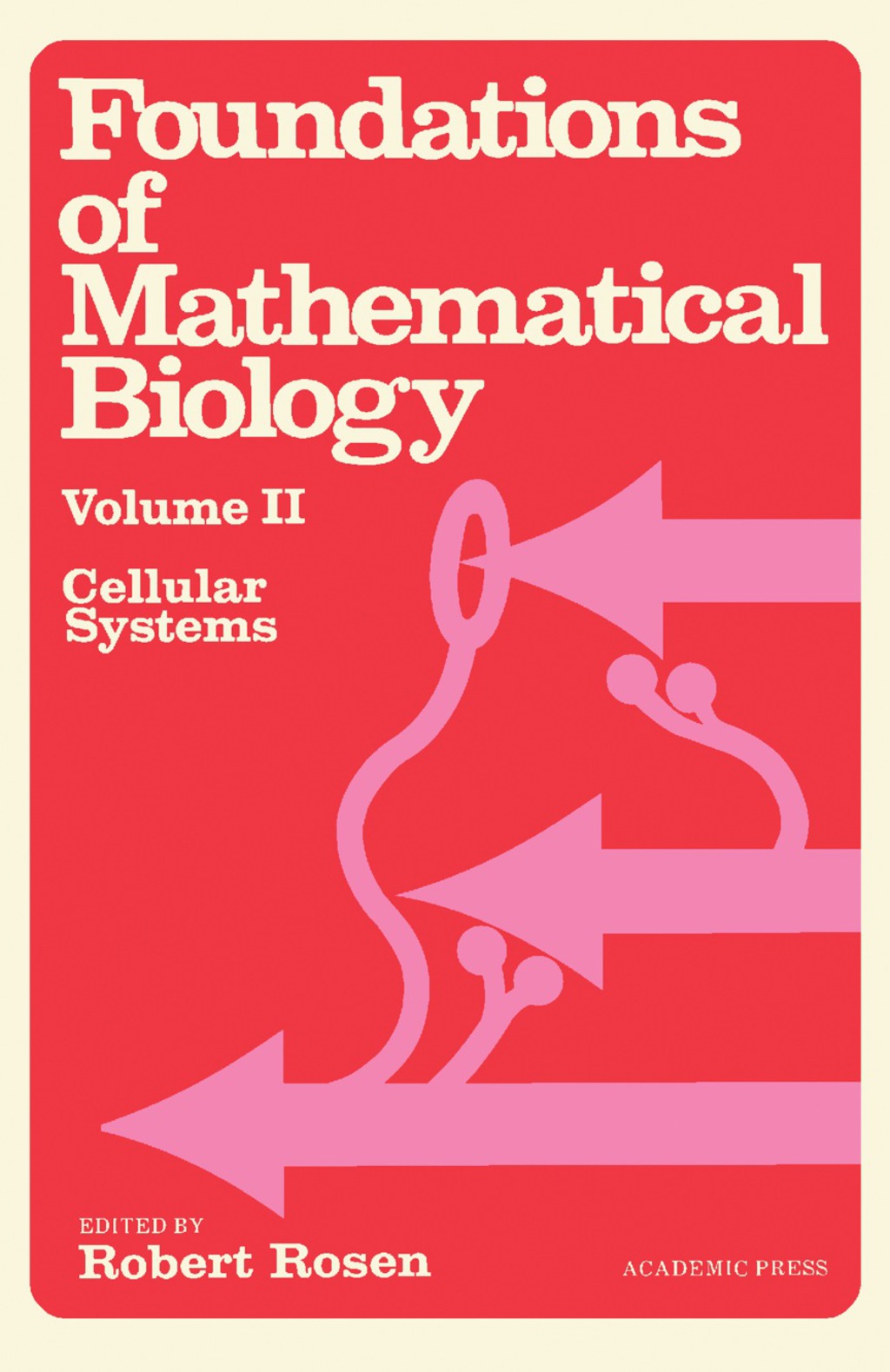 Foundations of Mathematical Biology Cellular Systems