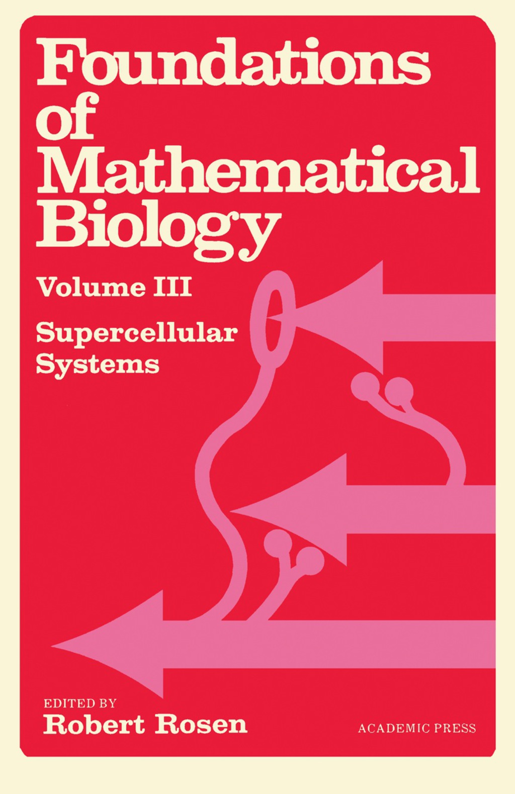 Foundations of Mathematical Biology Supercellular Systems