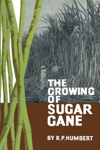 Imagen de portada: The Growing of Sugar Cane 9781483232959