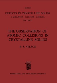 表紙画像: The Observation of Atomic Collisions in Crystalline Solids 9781483229669