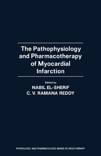 Omslagafbeelding: The Pathophysiology and Pharmacotherapy of Myocardial Infarction 9780122380457