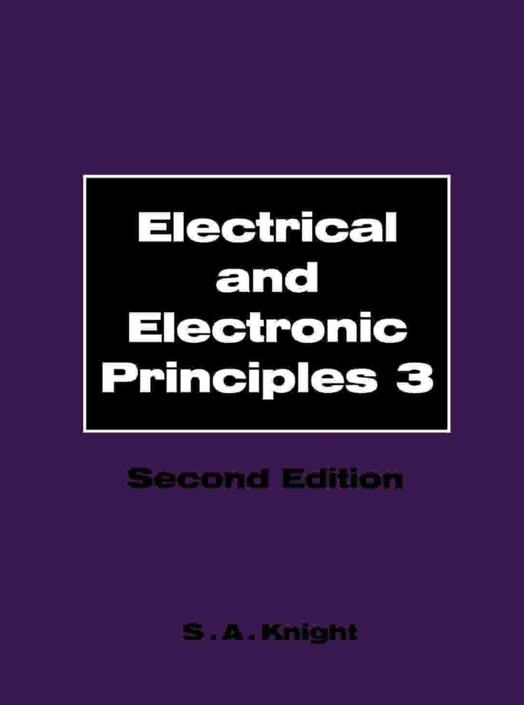 Electrical and Electronic Principles Volume 3 2nd Edition