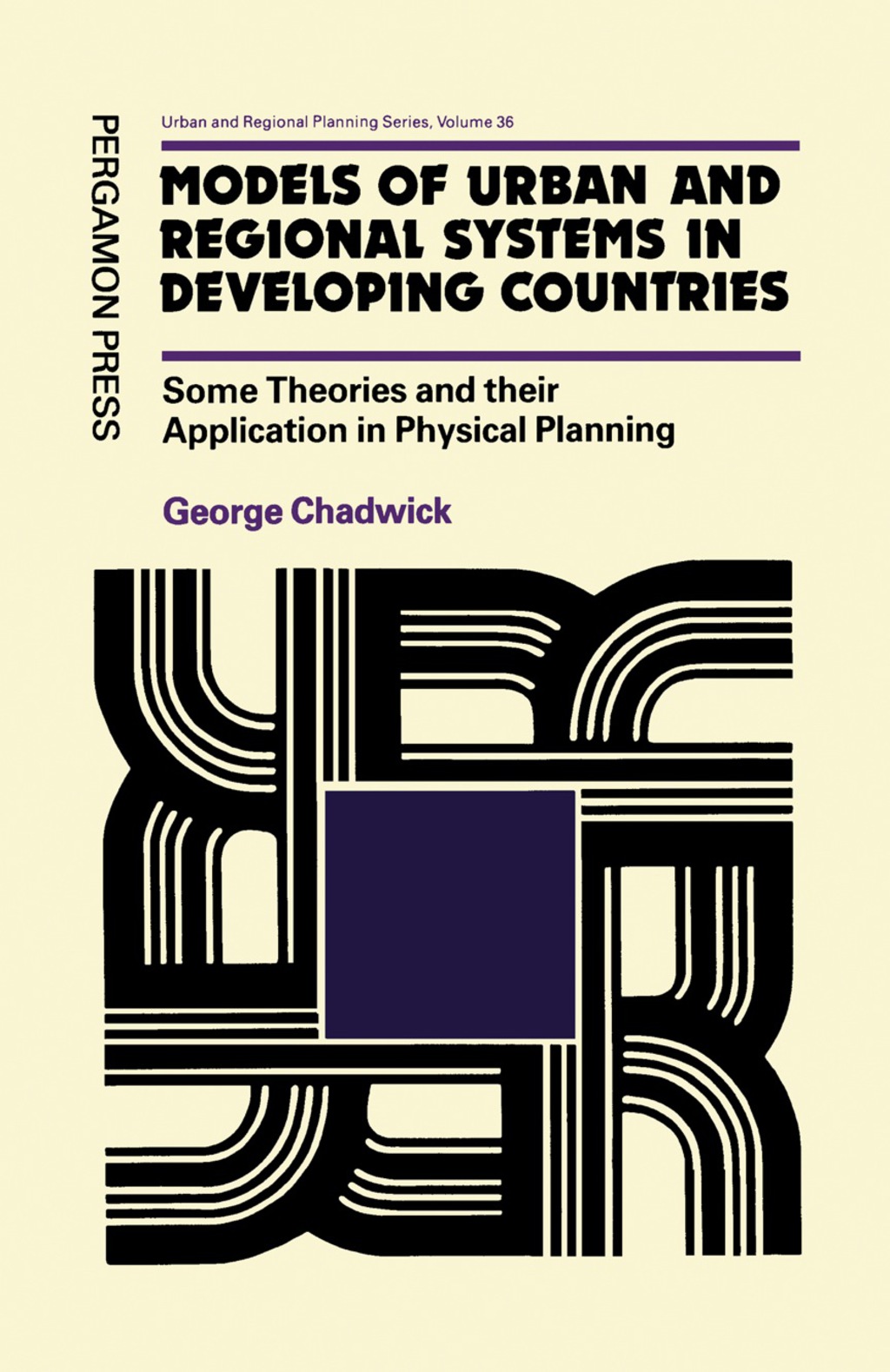 Models of Urban & Regional Systems in Developing Countries Some Theories and Their Application in Physical Planning