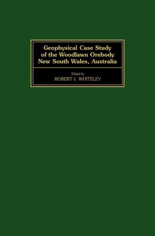 Omslagafbeelding: Geophysical Case Study of the Woodlawn Orebody, N.S.W., Australia 9780080239965