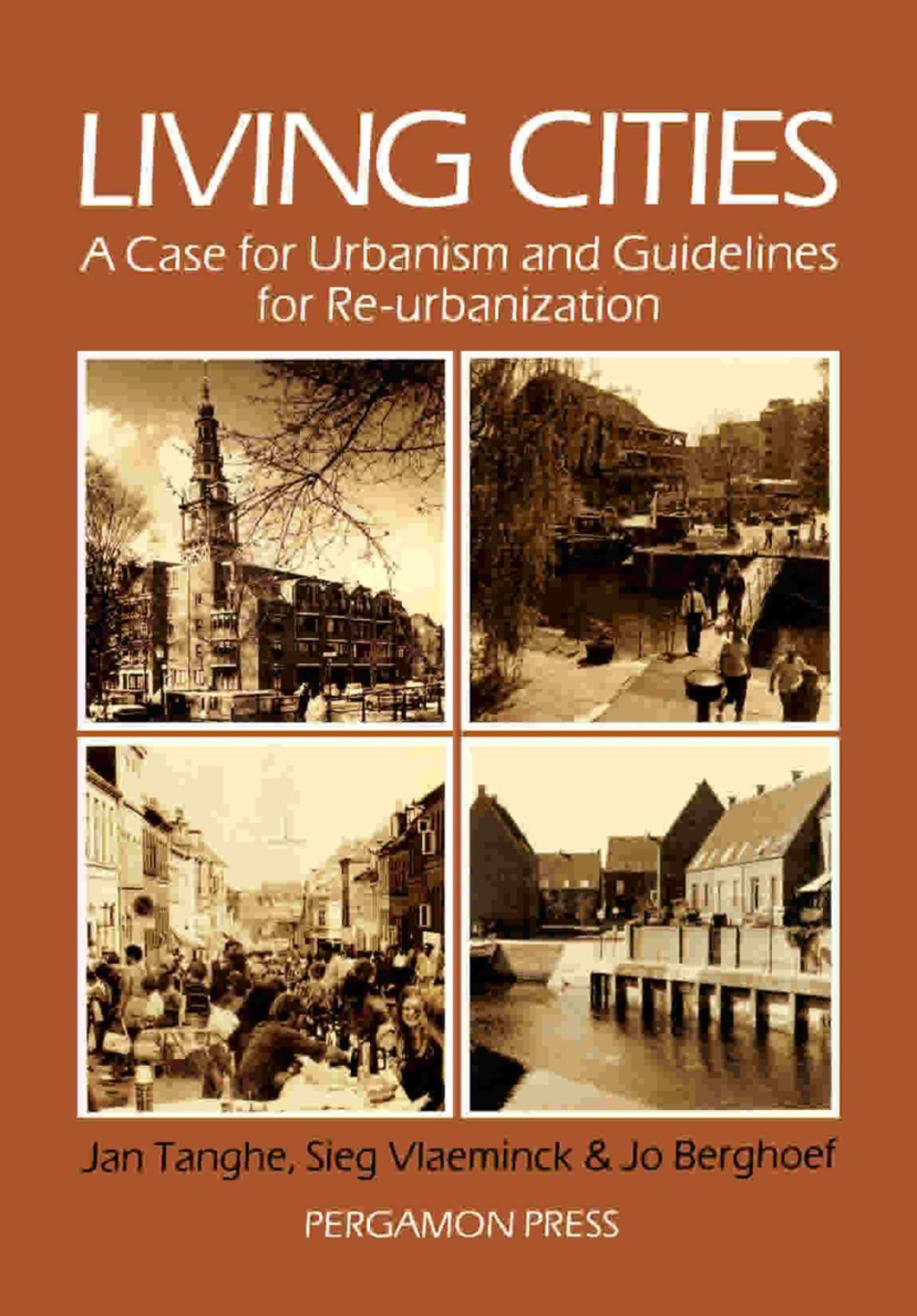 Living Cities A Case for Urbanism and Guidelines for Re-urbanization