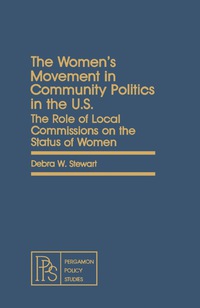 صورة الغلاف: The Women's Movement in Community Politics in the US 9780080259710