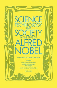 Imagen de portada: Science, Technology & Society in the Time of Alfred Nobel 9780080279398