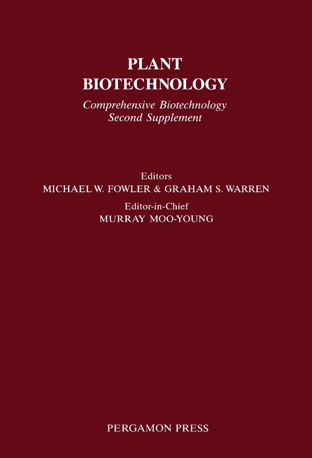 Plant Biotechnology Comprehensive Biotechnology Second Supplement