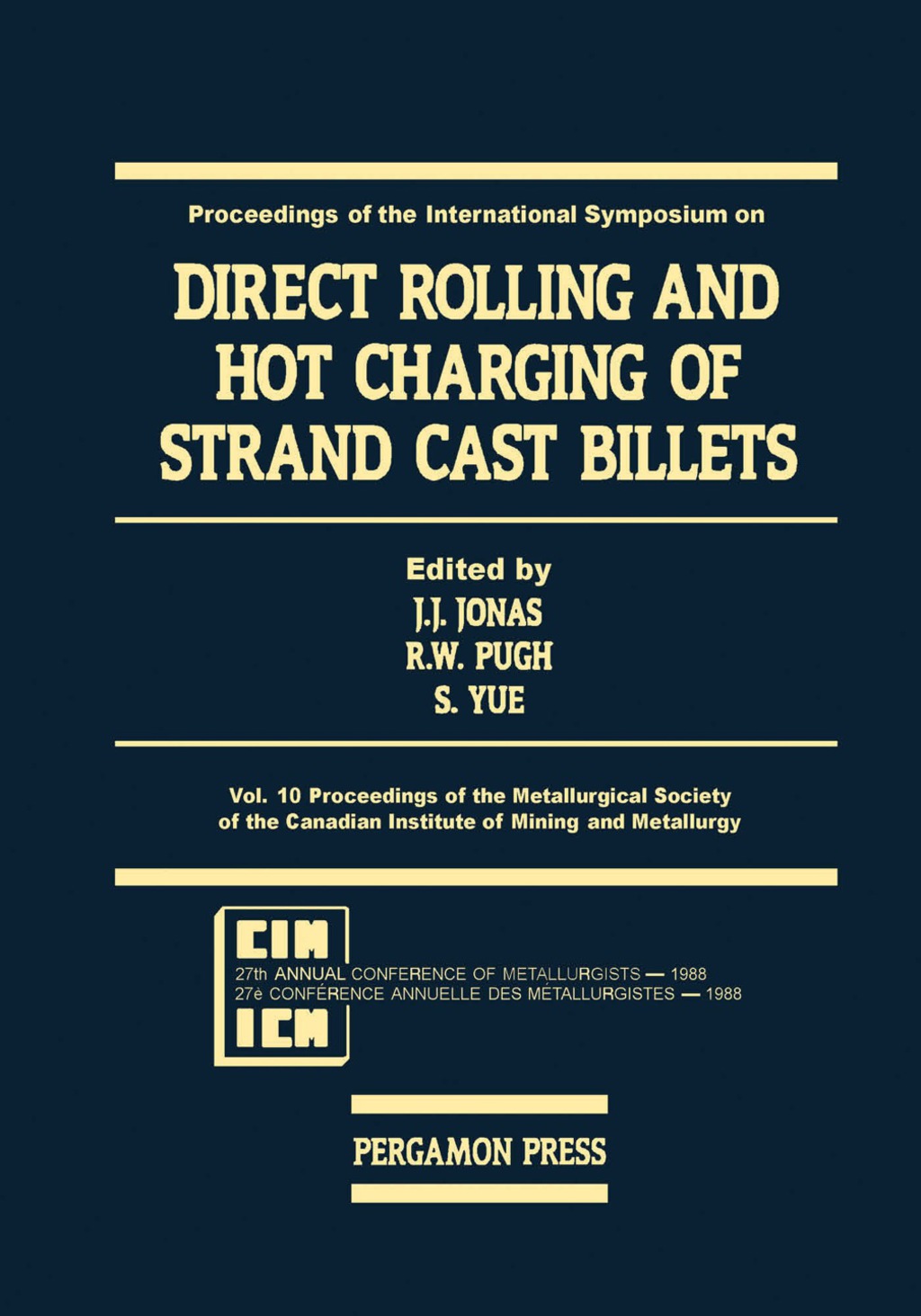 Direct Rolling and Hot Charging of Strand Cast Billets Proceedings of the Metallurgical Society of the Canadian Institute of Mining and Metallurgy