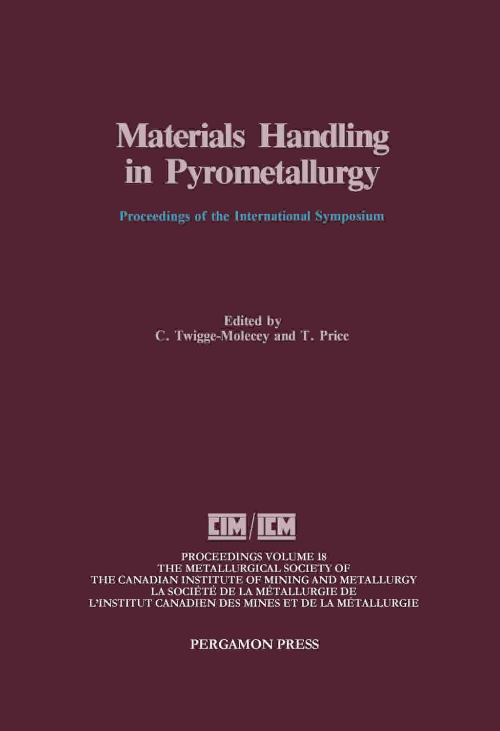 Materials Handling in Pyrometallurgy Proceedings of the International Symposium on Materials Handling in Pyrometallurgy, Hamilton, Ontario, August 26-30, 1990