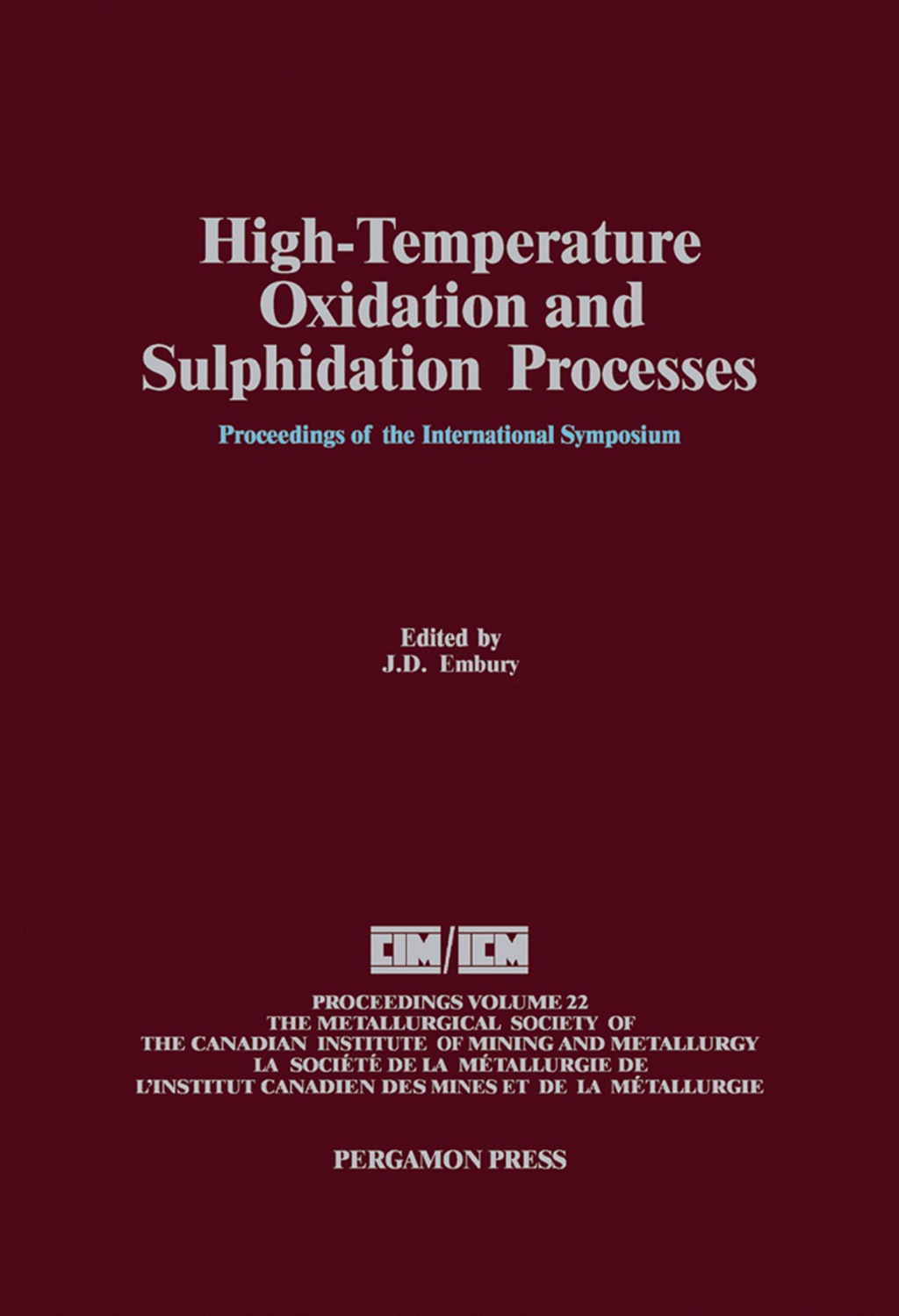 High-Temperature Oxidation and Sulphidation Processes Proceedings of the International Symposium on High-Temperature Oxidation and Sulphidation Processes, Hamilton, Ontario, Canada, August 26-30, 1990