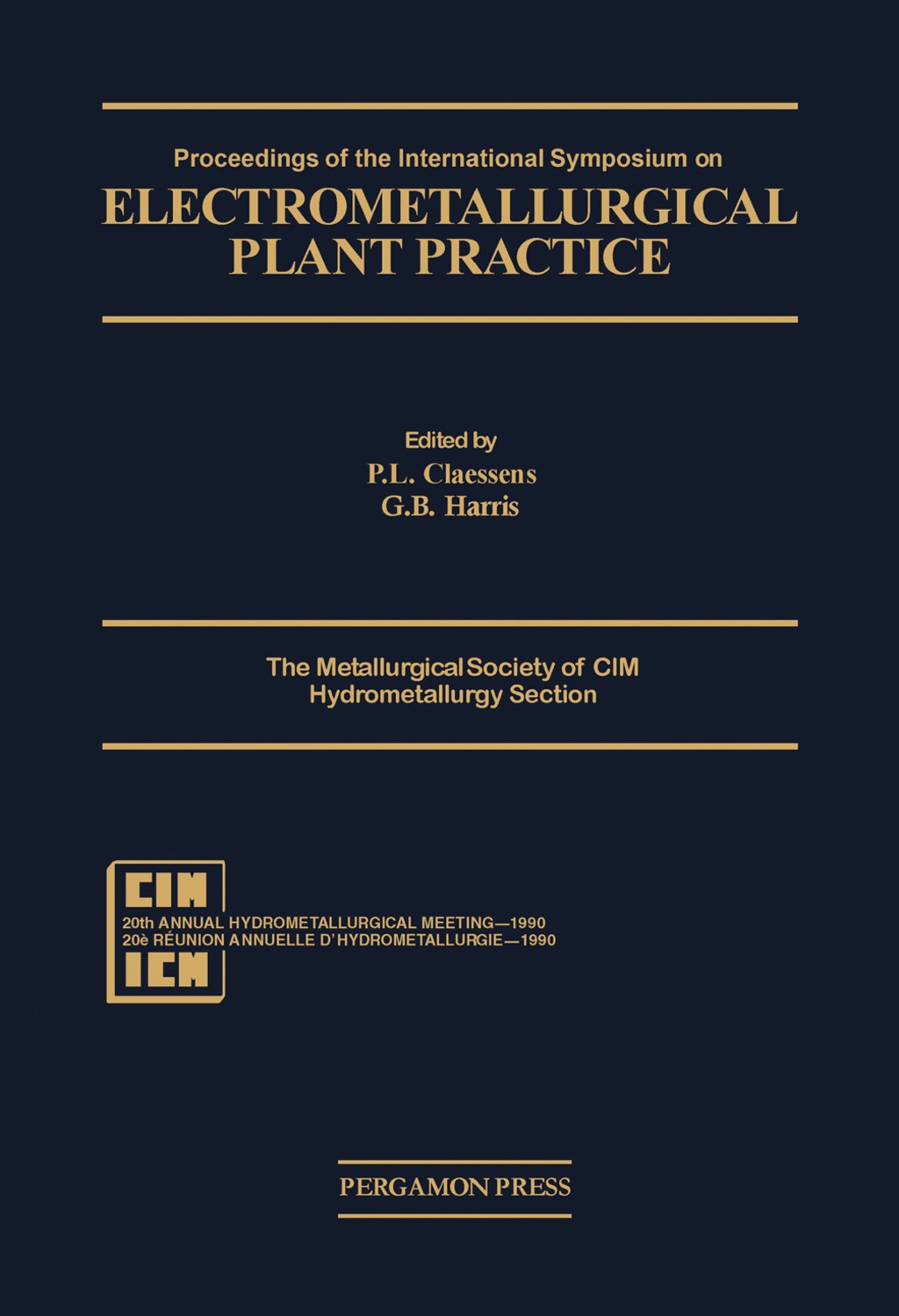 Proceedings of the International Symposium on Electrometallurigical Plant Practice The Metallurgical Society of CIM Hydrometallurgy Section
