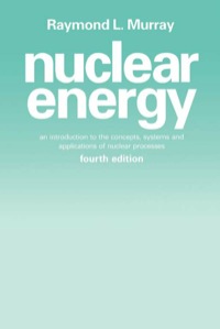表紙画像: Nuclear Energy: An Introduction to the Concepts, Systems, and Applications of Nuclear Processes 4th edition 9780080421261