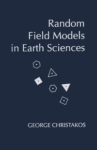 Imagen de portada: Random Field Models in Earth Sciences 9780121742300