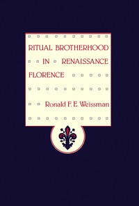 Omslagafbeelding: Ritual Brotherhood in Renaissance Florence 9780127444802